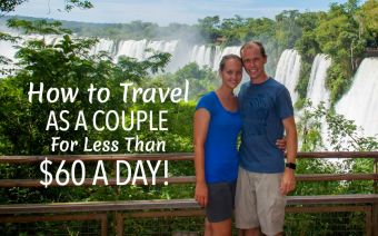 How To Travel As A Couple For Less Than $60 A Day!