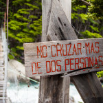 Torres del Paine Bridge Warning Sign - No More Than 2 People at a Time