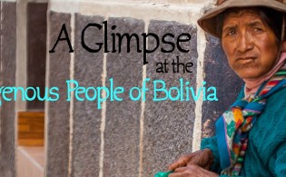 A Glimpse at the Indigenous People of Bolivia