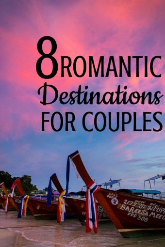 8 Romantic Travel Destinations for Couples
